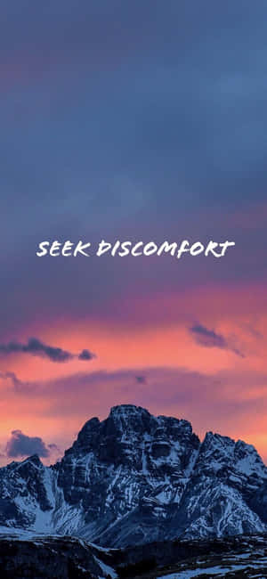 Seek Discomfort And Be Uncomfortable Wallpaper