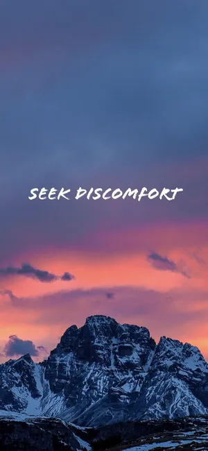 Seek Discomfort And Be Uncomfortable Wallpaper