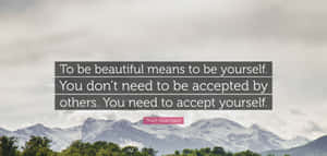 Self Acceptance Beauty Quote Mountain Backdrop Wallpaper