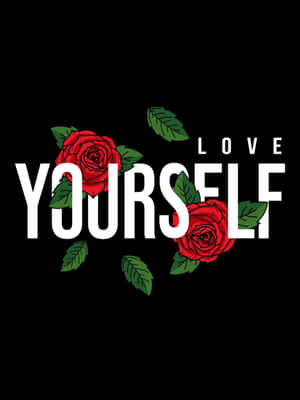 Self Love_ Roses_ Typography Wallpaper