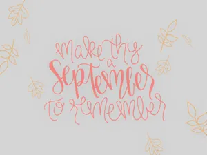 September Remember Inspirational Quote Wallpaper