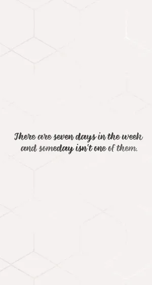 Seven Days Motivational Quote Wallpaper