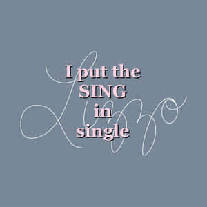 Singin Single Quote Wallpaper