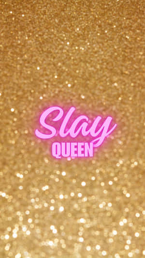 Slay Queen Glitter Background Wallpaper