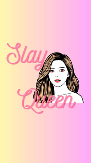 Slay Queen Graphic Art Wallpaper