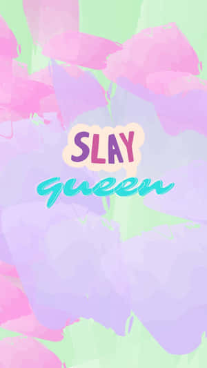 Slay Queen Graphic Design Wallpaper