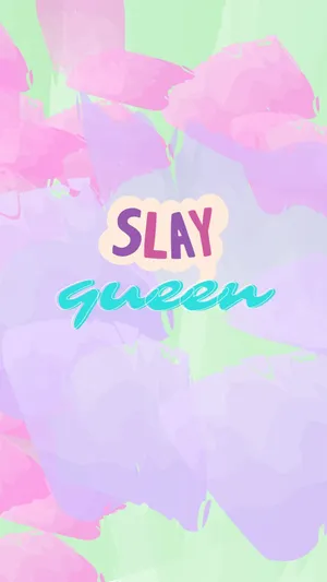 Slay Queen Graphic Design Wallpaper