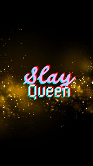 Slay Queen Sparkling Background Wallpaper