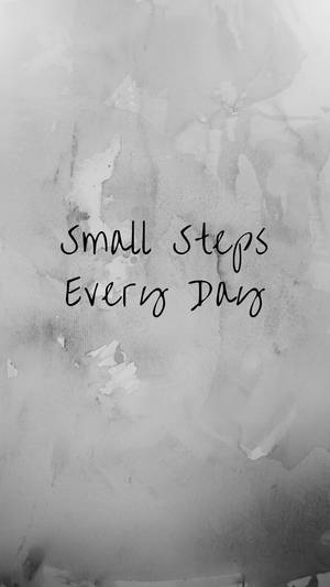 Small Steps Every Day Motivational Mobile Wallpaper