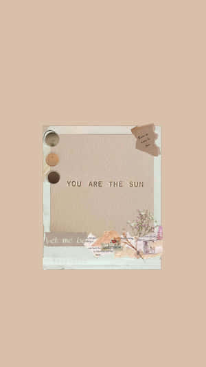 Soft Beige_ Sun Inspirational Quote_ Collage Wallpaper