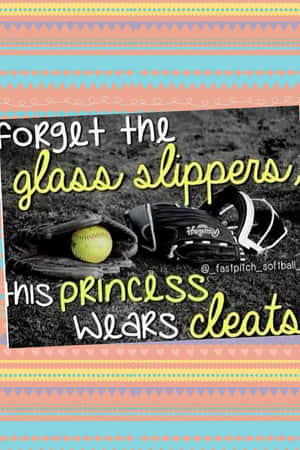 Softball Princess Wears Cleats Wallpaper