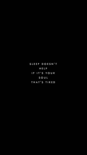 Soulful_ Tiredness_ Quote Wallpaper