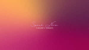 Speak Now Taylors Version Gradient Background Wallpaper