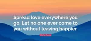 Spread Love Happiness Quote Mountain Backdrop Wallpaper