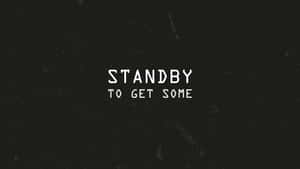 Standby To Get Some Wallpaper