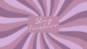 Stay Fearless Quote On A Purple Background Wallpaper