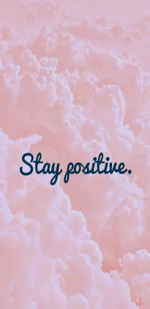 Stay Positive_ Pink Clouds_ Inspirational Quote.jpg Wallpaper