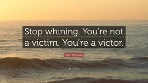 Stop Whining Victor Not Victim Quote Wallpaper