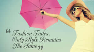 Style Remains Quote Fashion Woman Umbrella Wallpaper