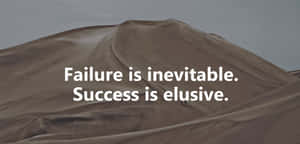 Success Is Elusive Wallpaper