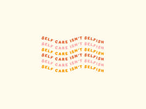 Take A Moment For Self Care Wallpaper