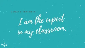 Teacher Classroom Expert Quote Wallpaper