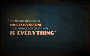 Technology Experience Quote Wallpaper Wallpaper