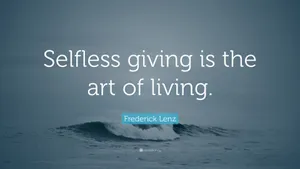 The Art Of Selfless Giving Wallpaper