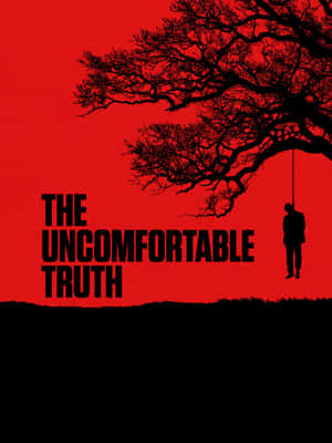 The Uncomfortable Truth Wallpaper