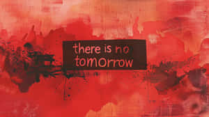 There Is No Tomorrow Abstract Art Wallpaper