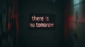 There Is No Tomorrow Neon Sign Wallpaper