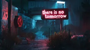 There Is No Tomorrow Neon Sign Wallpaper