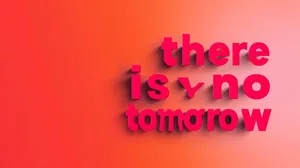 There Is No Tomorrow Text Design Wallpaper