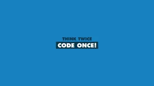 Think Twice Code Once Motivational Developer Poster Wallpaper