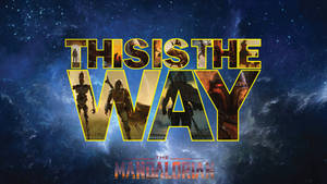 This Is The Way Galaxy Background Wallpaper