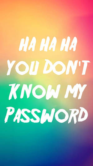 Tie Dye You Don't Know My Password Wallpaper