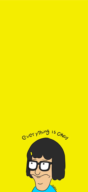 Tina Belcher Everything Is Ok Wallpaper