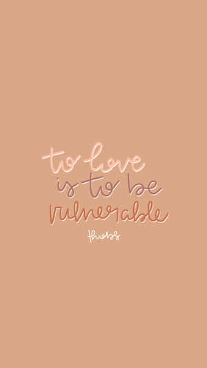 To Love Vulnerable Wallpaper