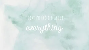 Today I'm Obsessed About Everything Wallpaper