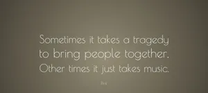 Tragedyand Music Unity Quote Wallpaper