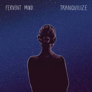Tranquilize Album By Fervent Mind Wallpaper