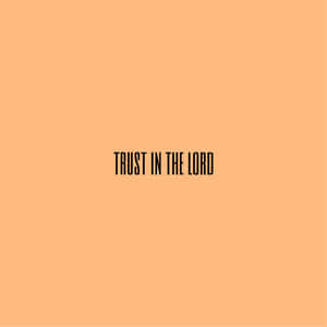 Trust In The Lord Inspirational Quote Wallpaper