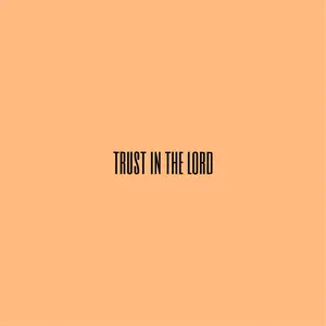 Trust In The Lord Inspirational Quote Wallpaper