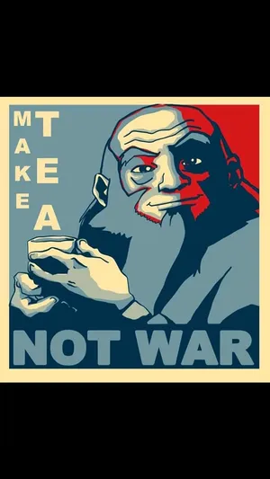 Uncle_ Iroh_ Make_ Tea_ Not_ War_ Poster Wallpaper