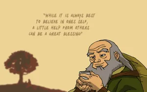 Uncle_ Iroh_ Quote_and_ Tea Wallpaper