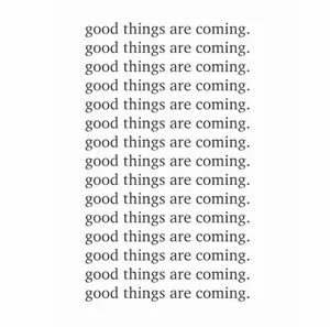 Unleash Your Power And Craft The Future You Want | Good Things Are Coming Wallpaper