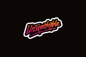 Unspeakable Logo Graffiti Style Wallpaper