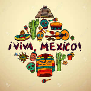Viva Mexico! Celebrate The Culture, Heritage And Spirit Of This Beautiful Nation. Wallpaper