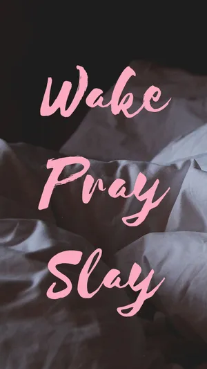 Wake Pray Slay Inspirational Quote Wallpaper