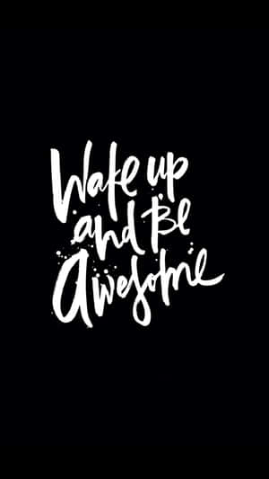 Wake Up And Be Awesome Inspirational Quote Wallpaper